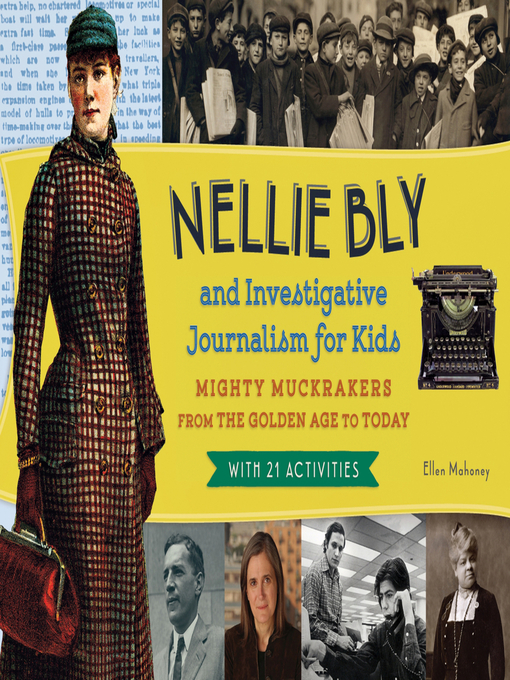 Title details for Nellie Bly and Investigative Journalism for Kids by Ellen Mahoney - Available